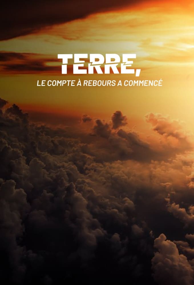 Terre, le compte à rebours a commencé | Terre, le compte à rebours a commencé