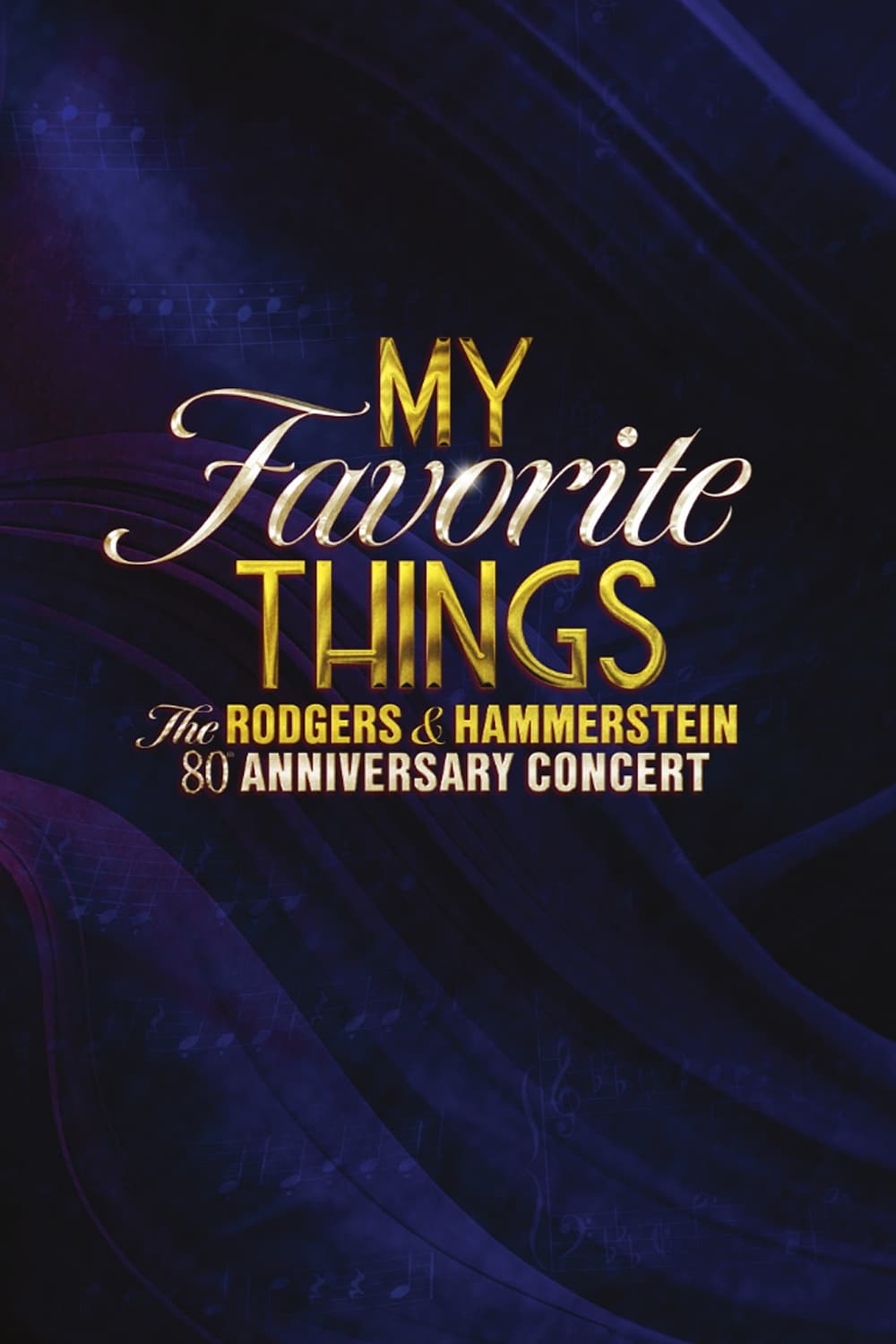 My Favorite Things: The Rodgers & Hammerstein 80th Anniversary Concert | My Favorite Things: The Rodgers & Hammerstein 80th Anniversary Concert