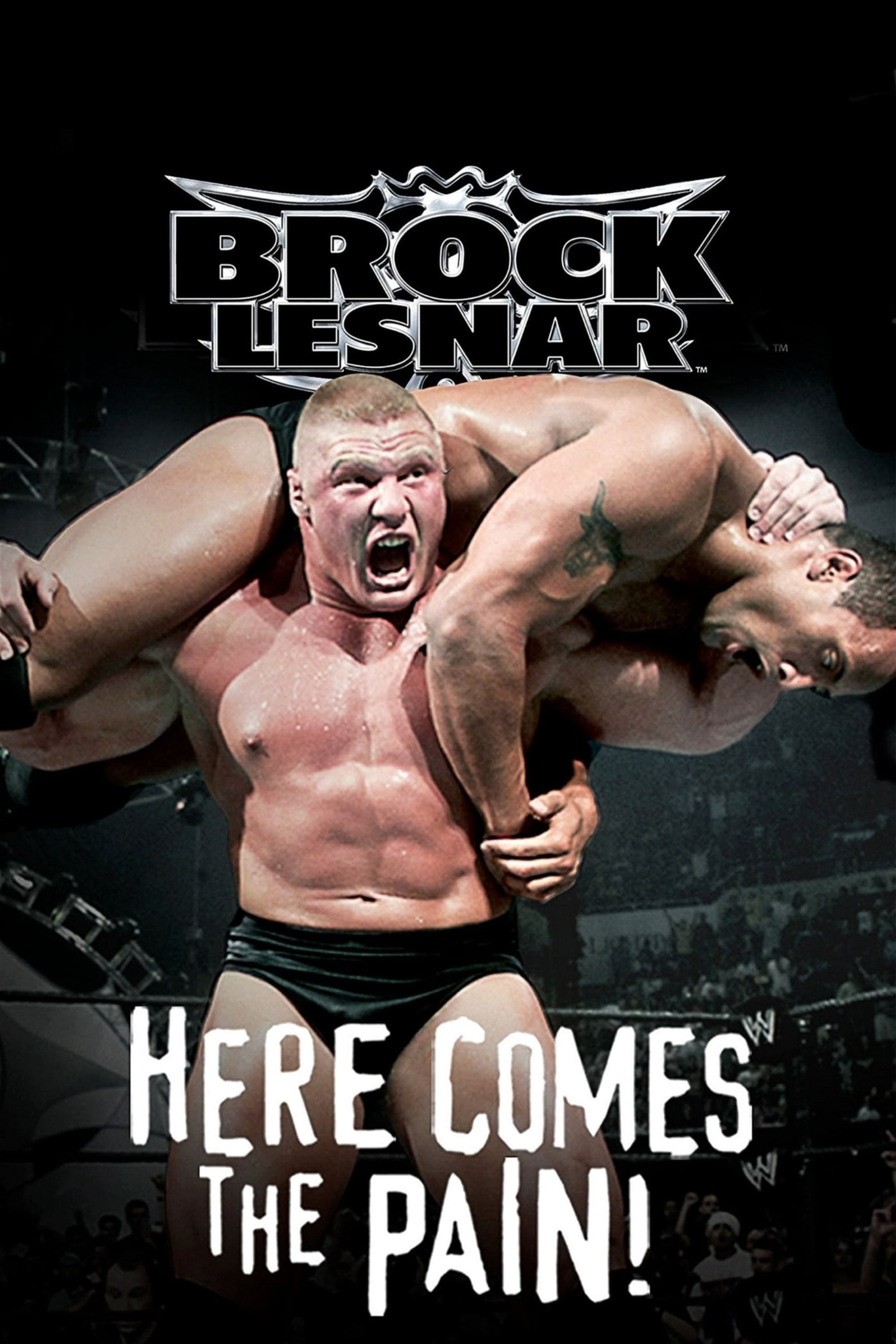 WWE: Brock Lesnar: Here Comes the Pain | WWE: Brock Lesnar: Here Comes the Pain