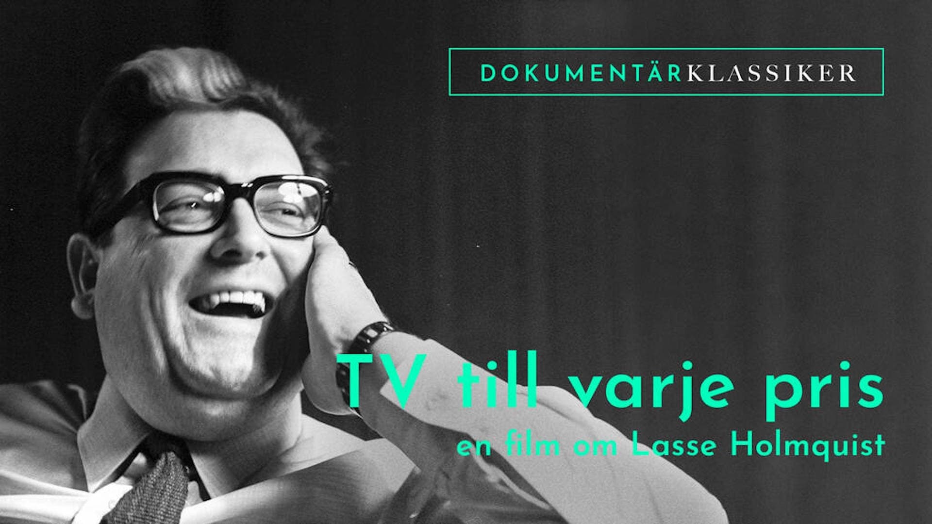 Tv Till Varje Pris - En Film Om Lasse Holmqvist|Tv Till Varje Pris - En Film Om Lasse Holmqvist