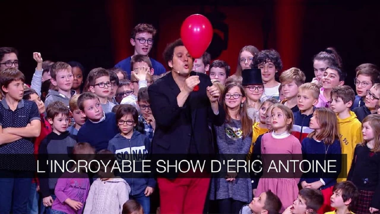 L'Incroyable Show d'Eric Antoine|L'Incroyable Show d'Eric Antoine