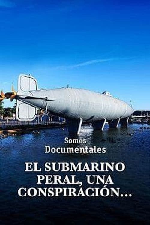 El submarino Peral, una conspiracion que cambio la historia | El submarino Peral, una conspiracion que cambio la historia