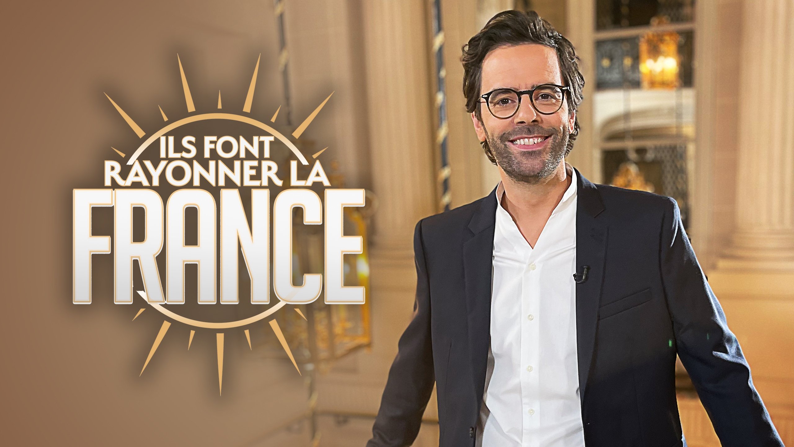 Ils font rayonner la France|Ils font rayonner la France
