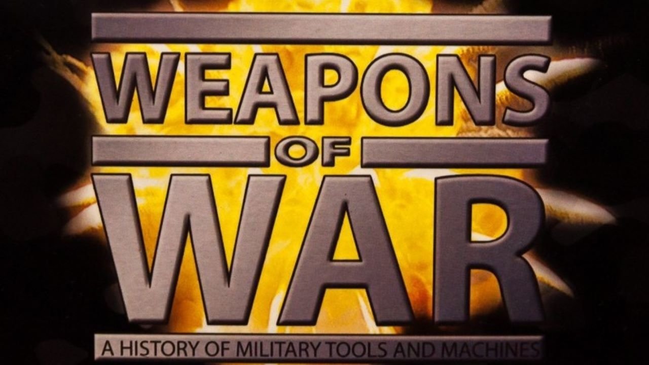 Weapons of War - A History of Military Tools and Machines|Weapons of War - A History of Military Tools and Machines