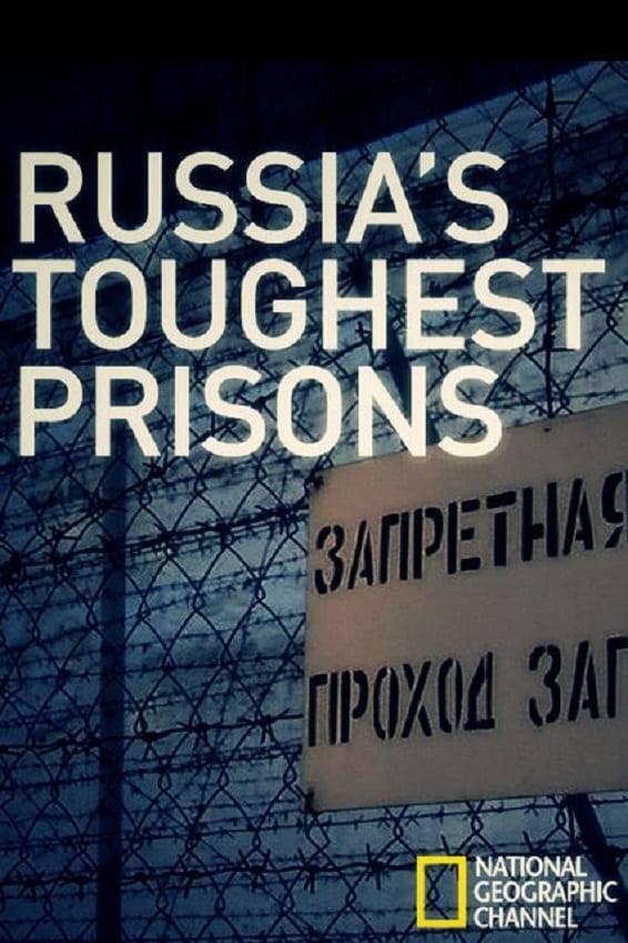 Inside: Russia's Toughest Prisons | Inside: Russia's Toughest Prisons