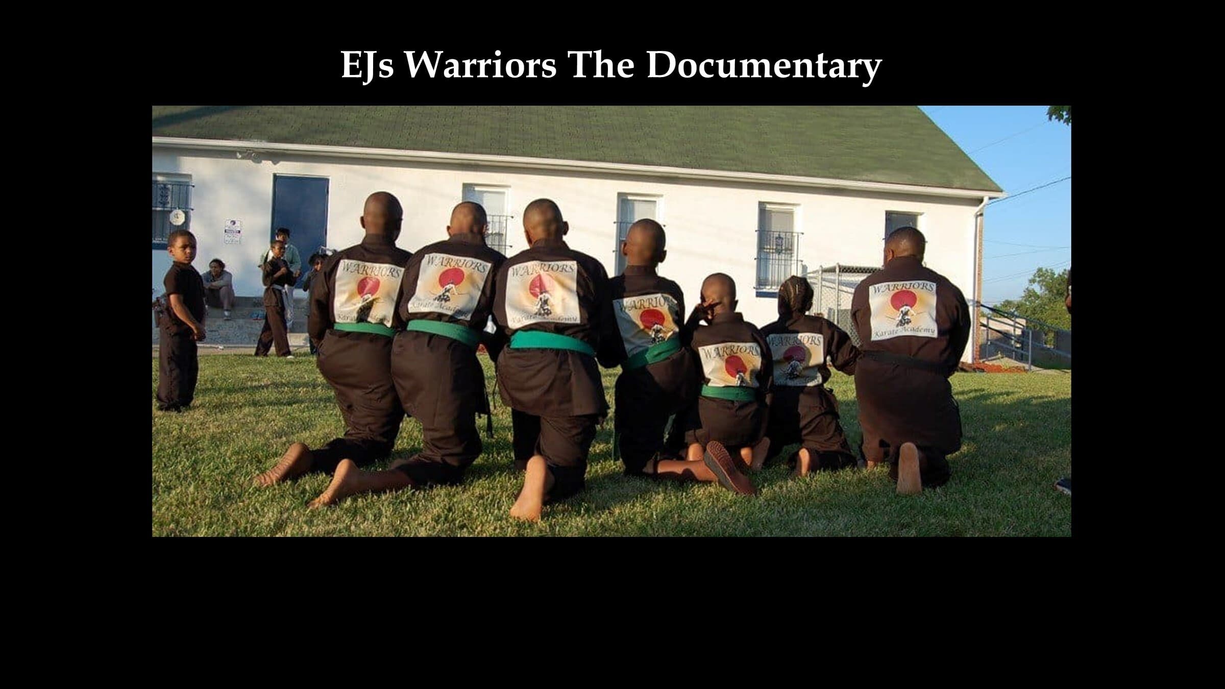 EJs Warriors: The Documentary|EJs Warriors: The Documentary