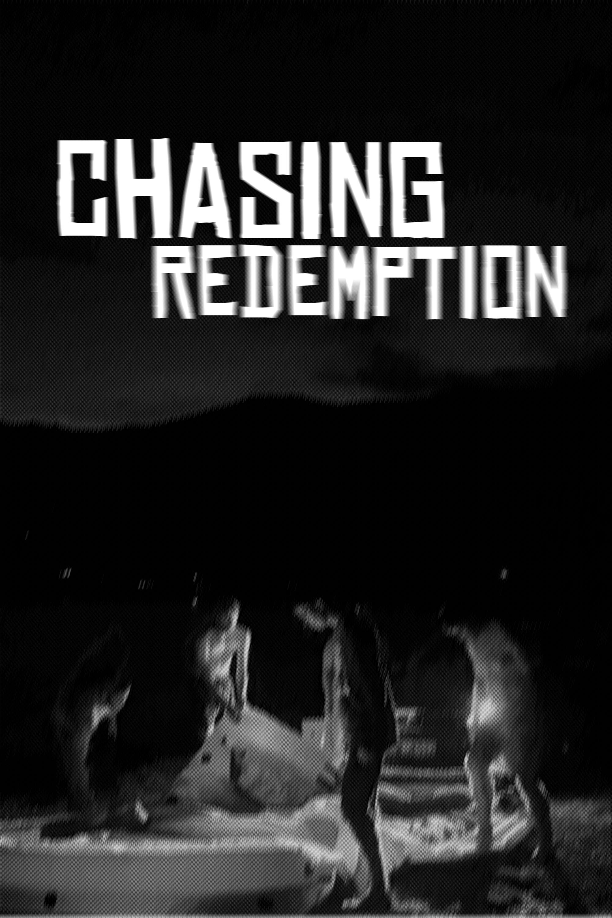 Chasing Redemption | Chasing Redemption