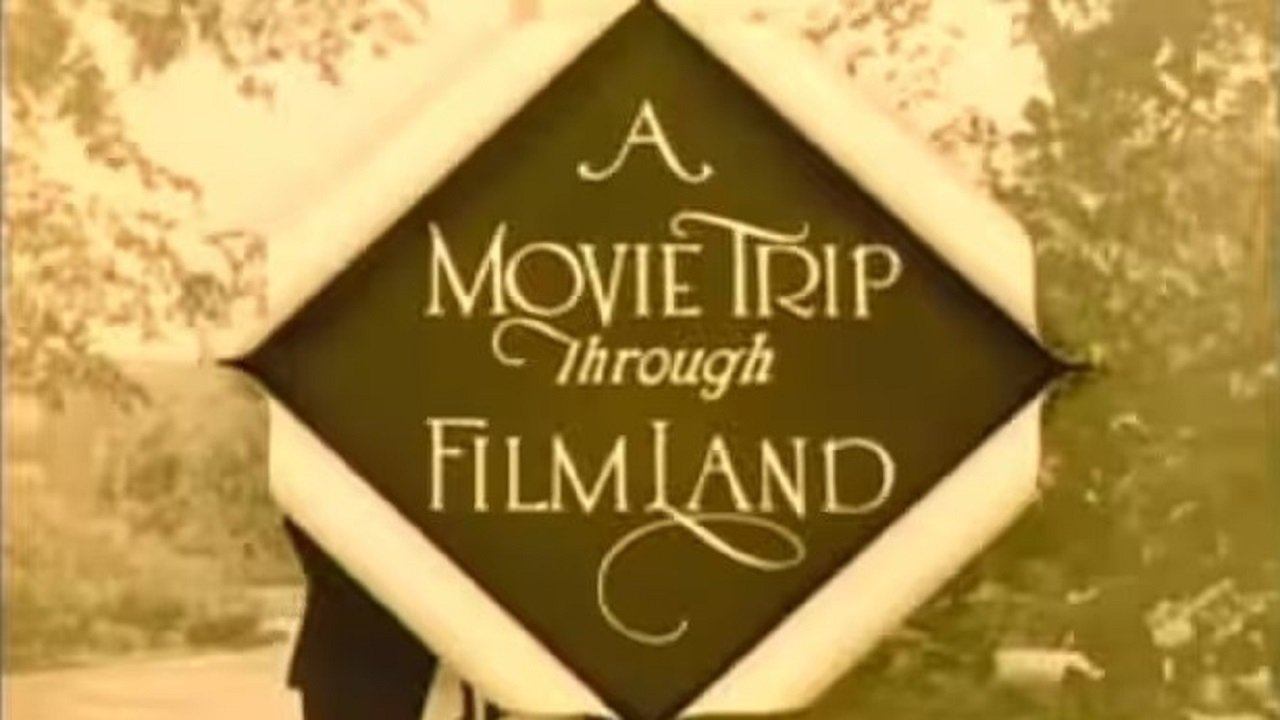 A Movie Trip Through Filmland|A Movie Trip Through Filmland