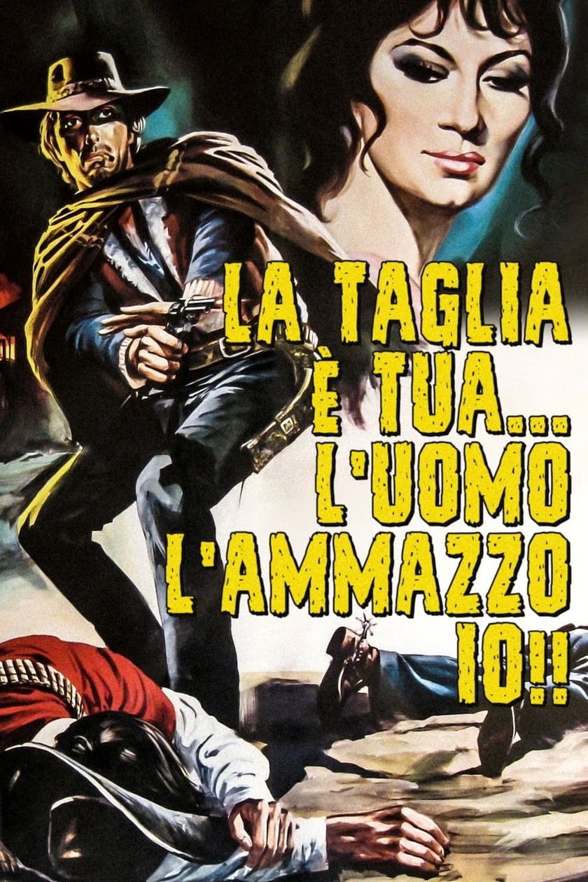 La taglia è tua... l'uomo l'ammazzo io | La taglia è tua... l'uomo l'ammazzo io