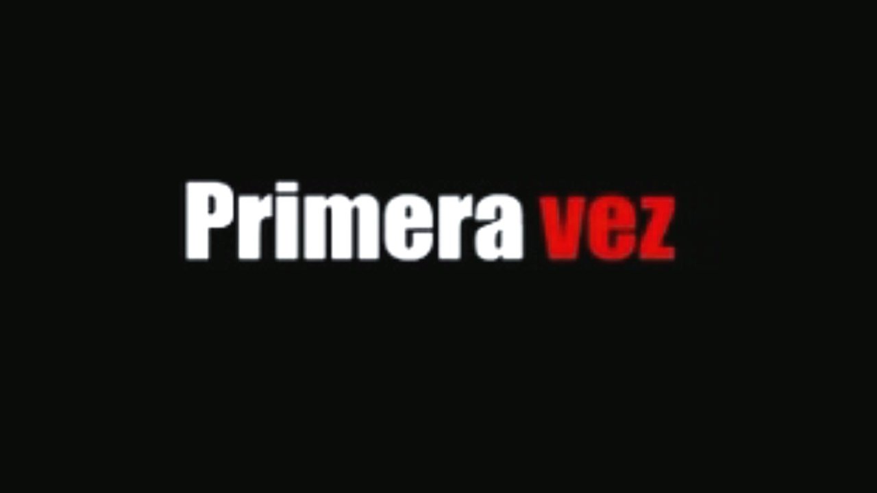 Primera vez|Primera vez