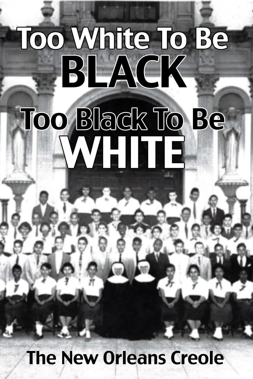 Too White To Be Black, Too Black To Be White: The New Orleans Creole | Too White To Be Black, Too Black To Be White: The New Orleans Creole