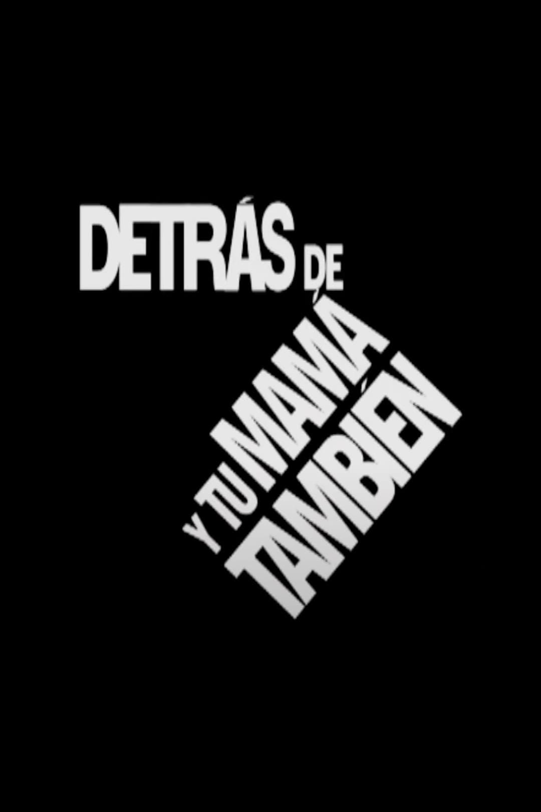 Detrás de Y tu mamá también