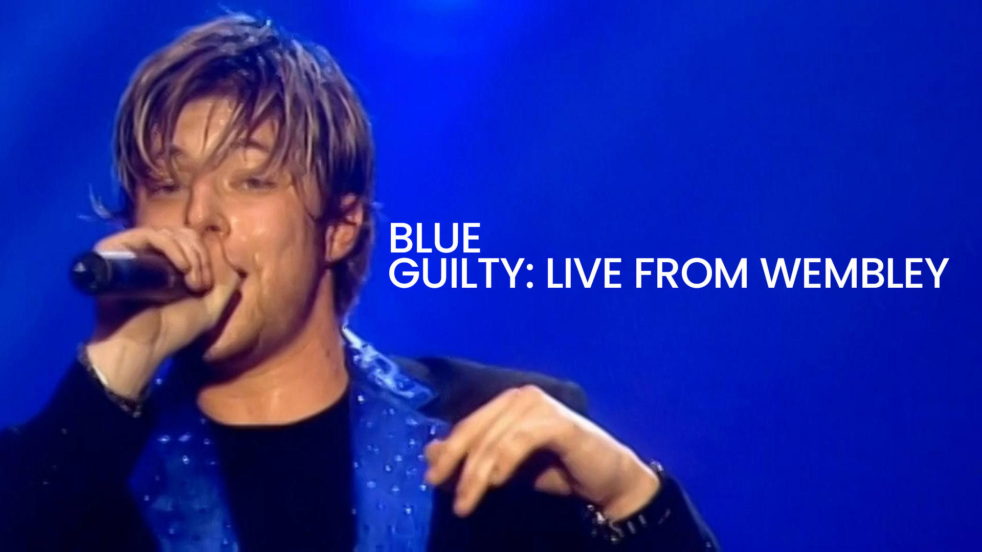 Blue: Guilty Live From Wembley|Blue: Guilty Live From Wembley