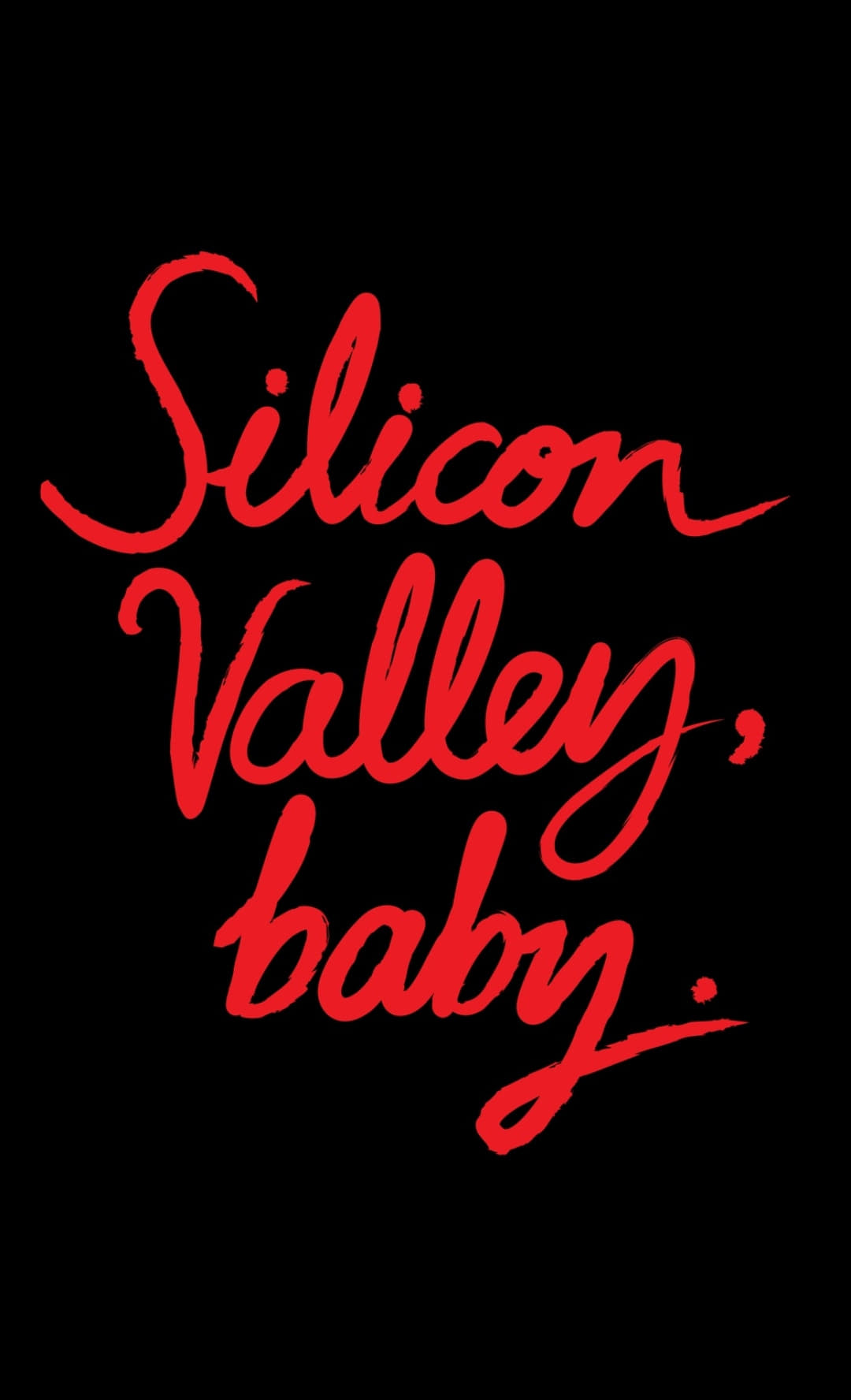 Silicon Valley, Baby. | Silicon Valley, Baby.