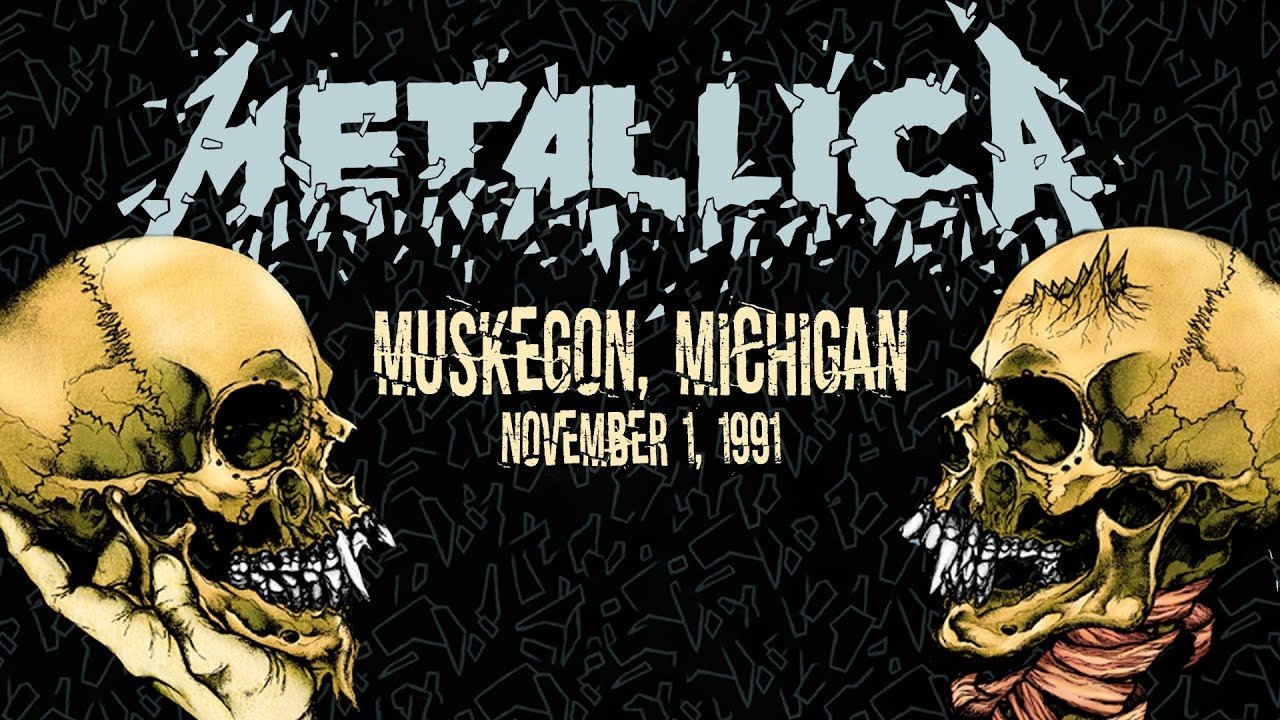 Metallica: Live in Muskegon, Michigan (November 1, 1991)|Metallica: Live in Muskegon, Michigan (November 1, 1991)