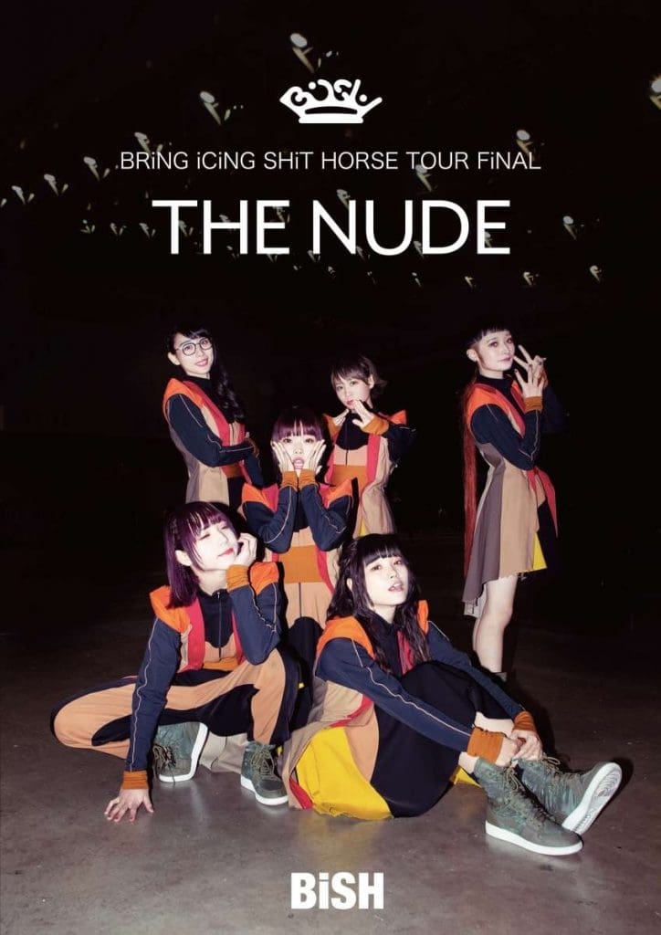 BiSH: Bring Icing Shit Horse Tour Final "The Nude" | BiSH: Bring Icing Shit Horse Tour Final "The Nude"