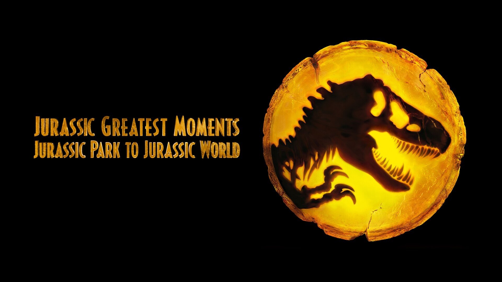 Jurassic Greatest Moments: Jurassic Park to Jurassic World|Jurassic Greatest Moments: Jurassic Park to Jurassic World
