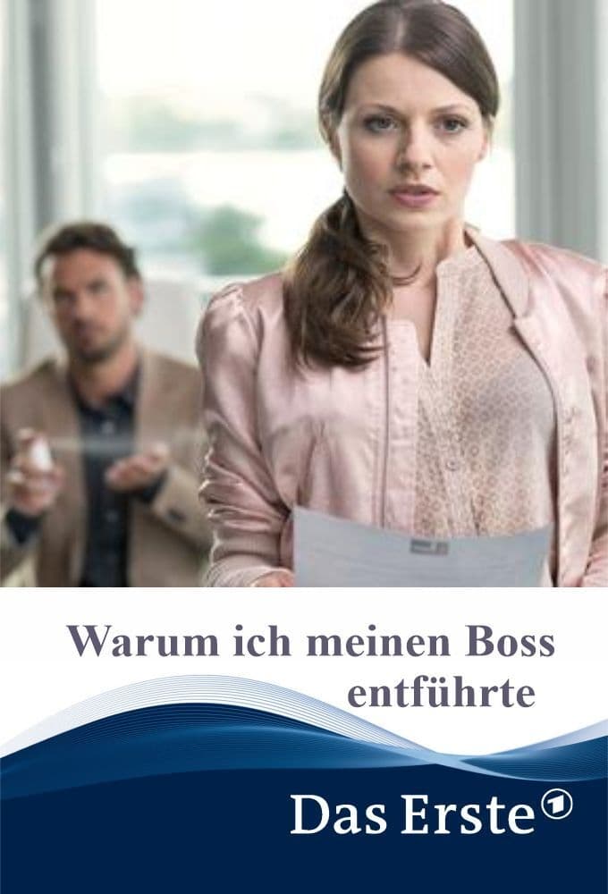 Warum ich meinen Boss entführte | Warum ich meinen Boss entführte