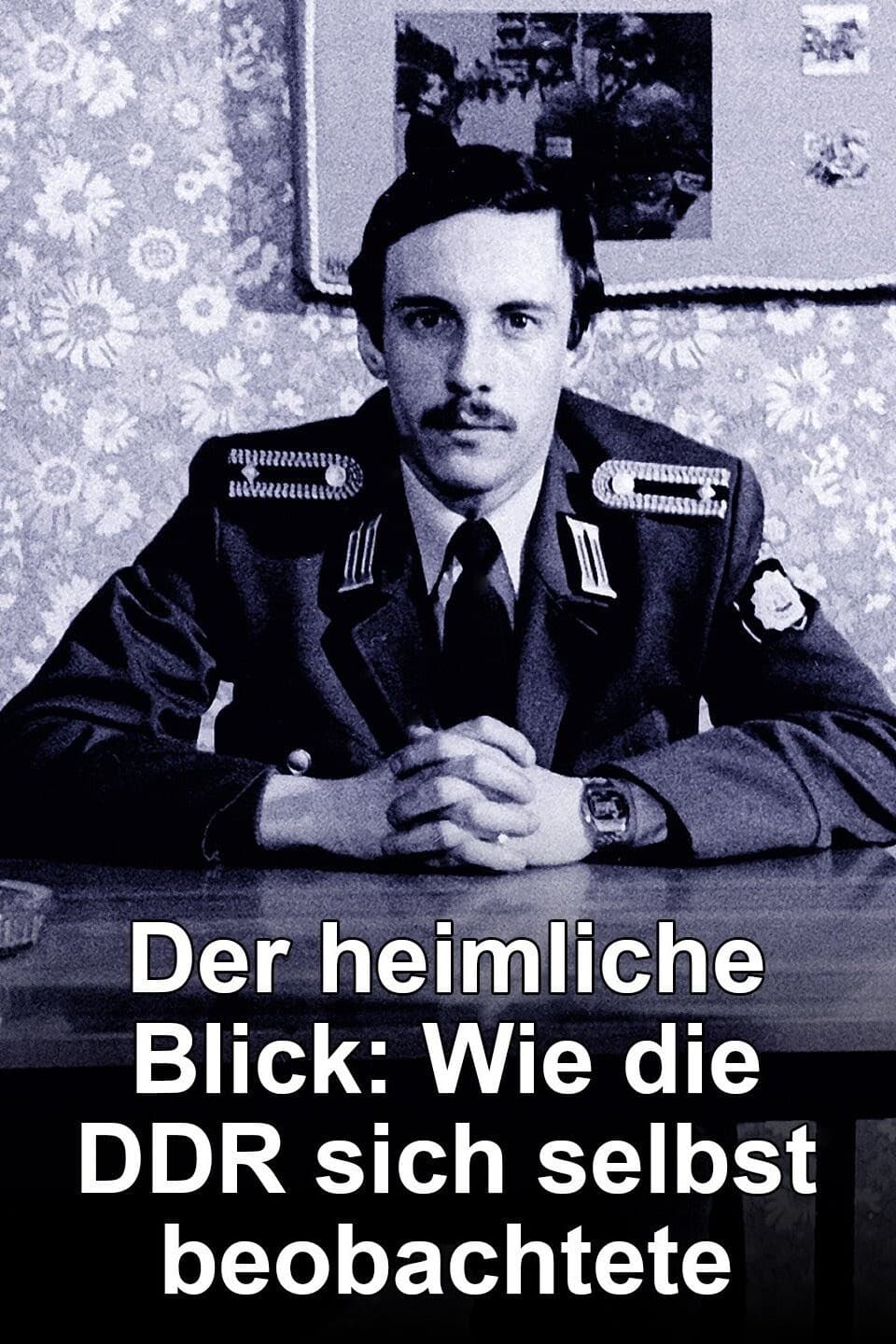 Der heimliche Blick - Wie die DDR sich selbst beobachtete | Der heimliche Blick - Wie die DDR sich selbst beobachtete