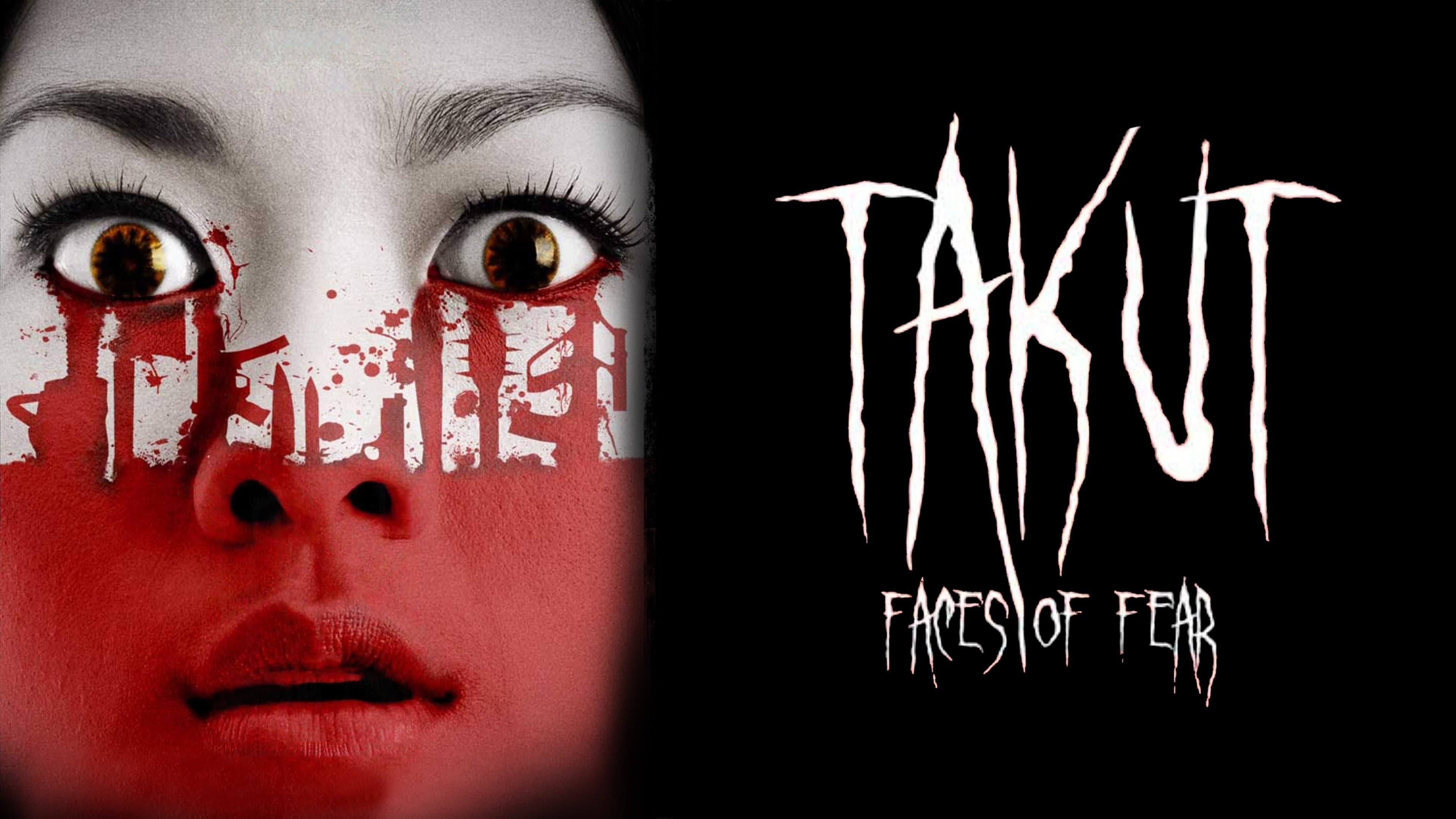 Takut: Faces of Fear|Takut: Faces of Fear