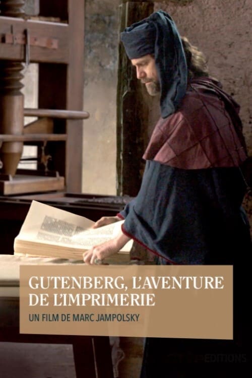 Gutenberg : l'aventure de l'imprimerie | Gutenberg : l'aventure de l'imprimerie