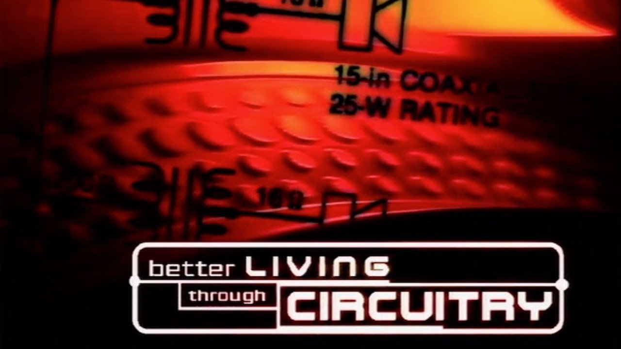 Better Living Through Circuitry|Better Living Through Circuitry