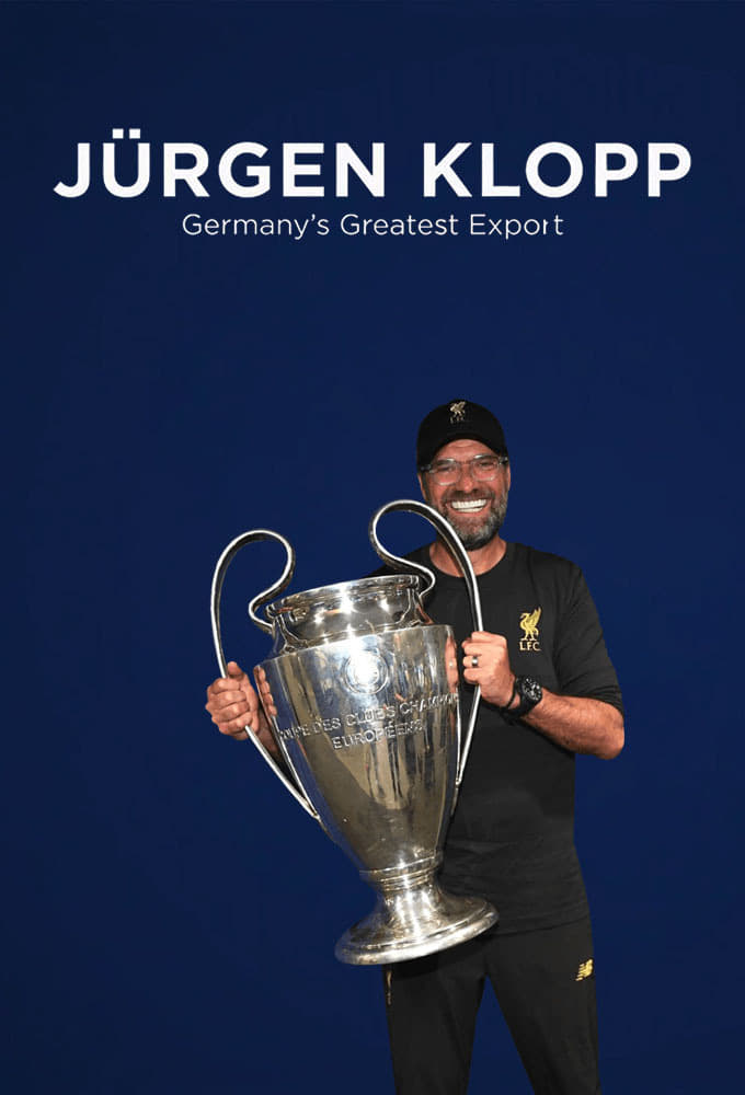 Jürgen Klopp: Germany's Greatest Export | Jürgen Klopp: Germany's Greatest Export