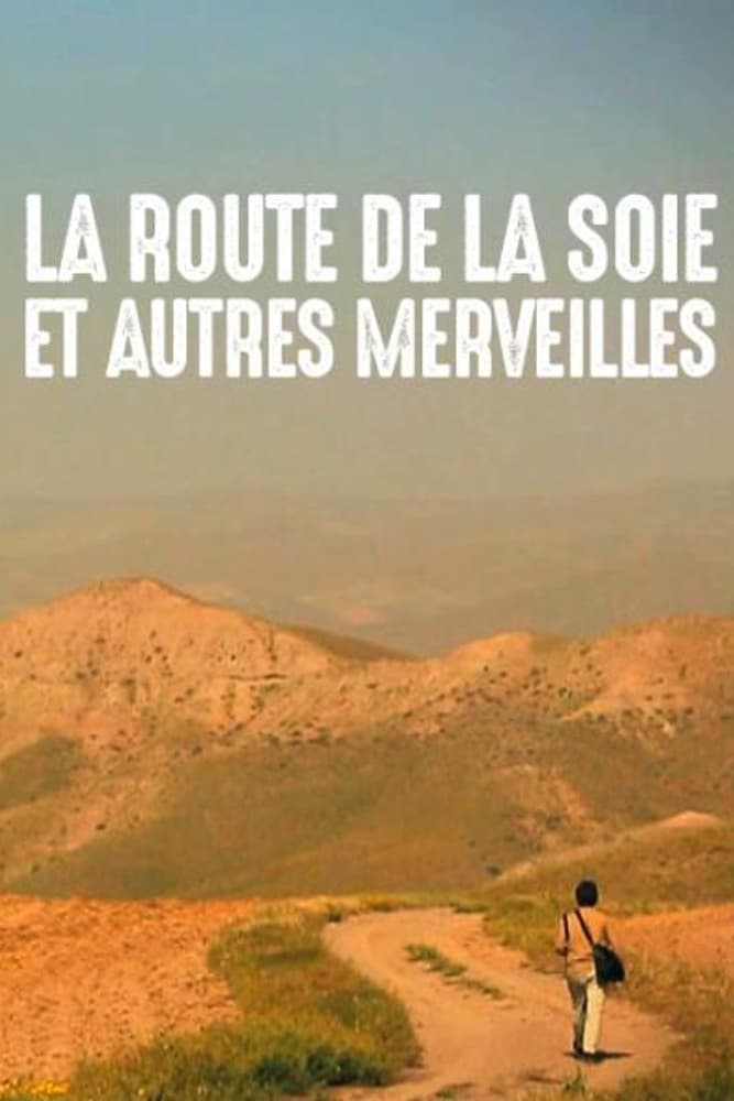 La Route de la soie et autres merveilles | La Route de la soie et autres merveilles