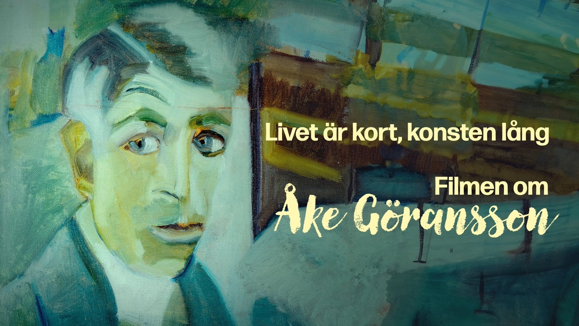 Livet är kort, konsten lång – filmen om Åke Göransson|Livet är kort, konsten lång – filmen om Åke Göransson