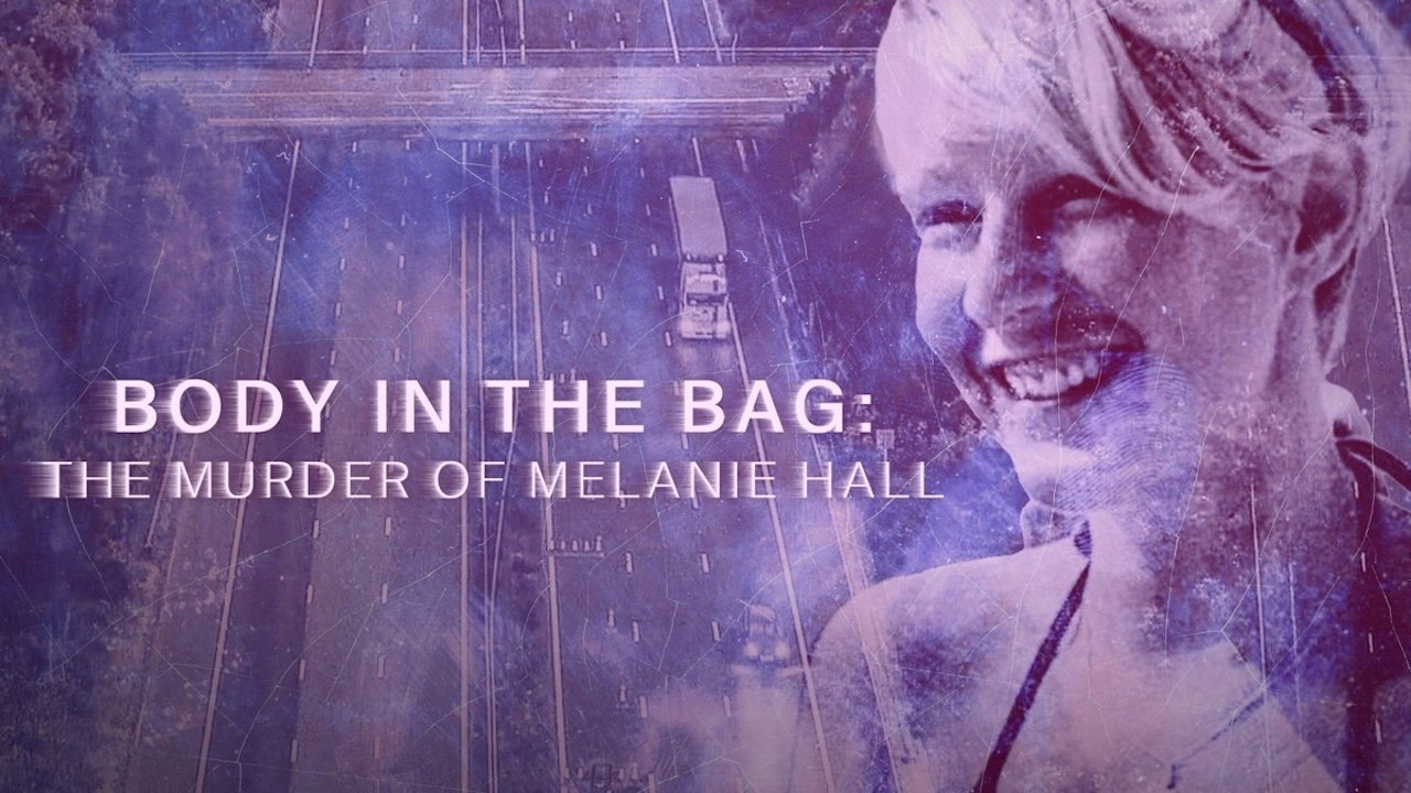 The Body in the Bag: The Murder of Melanie Hall|The Body in the Bag: The Murder of Melanie Hall