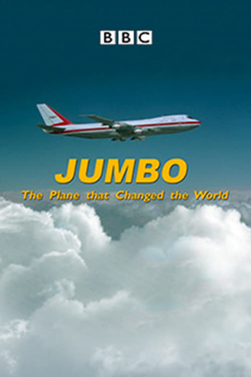 Jumbo: The Plane That Changed the World | Jumbo: The Plane That Changed the World