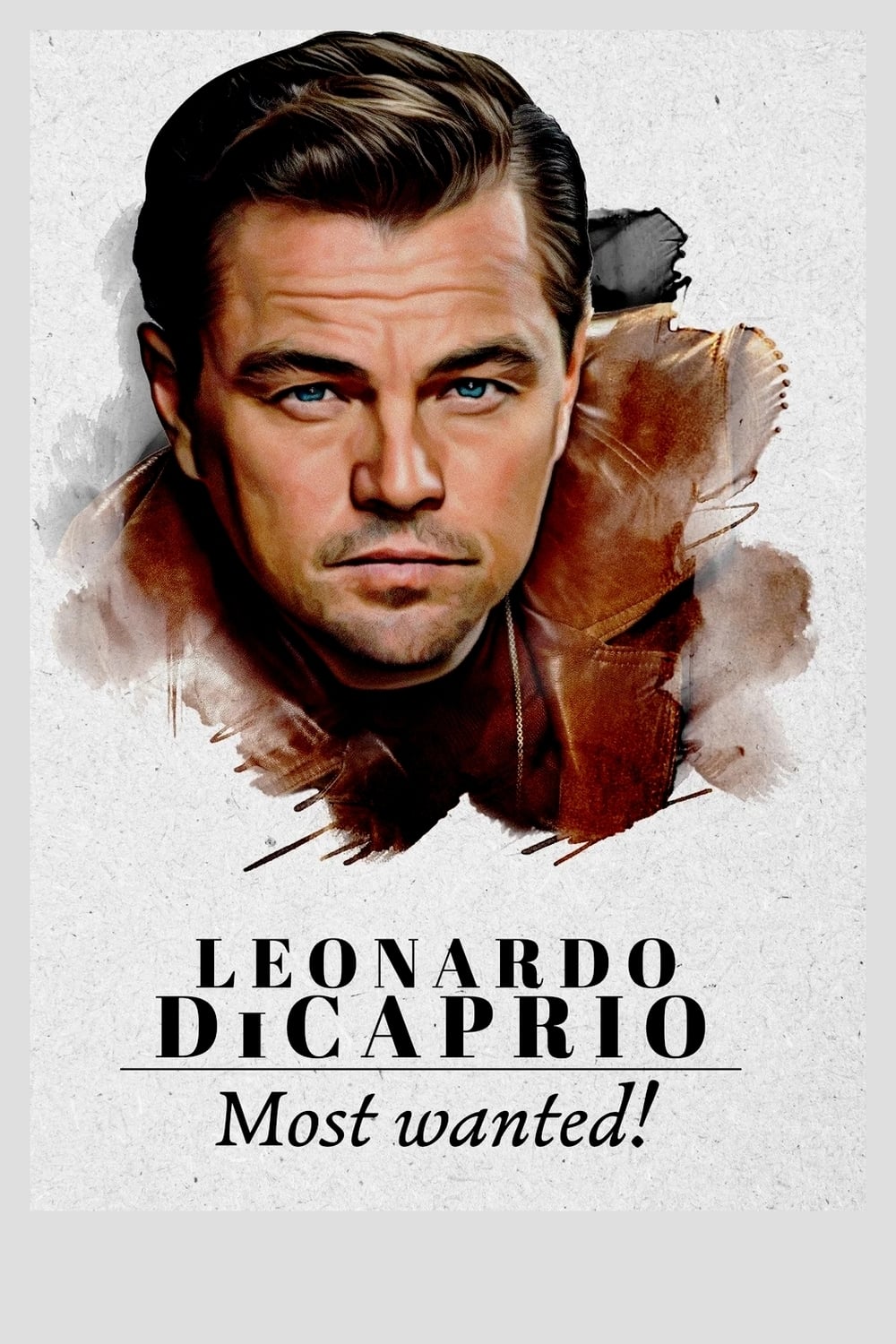 Leonardo DiCaprio: Most Wanted! | Leonardo DiCaprio: Most Wanted!