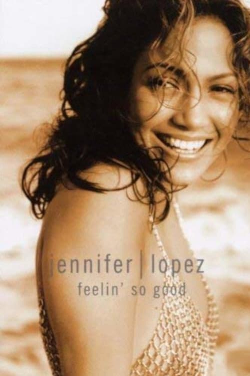 Jennifer Lopez | Feelin' So Good | Jennifer Lopez | Feelin' So Good