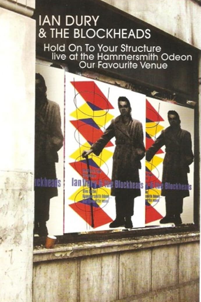 Ian Dury & The Blockheads: Hold On To Your Structure - Live at the Hammersmith Odeon | Ian Dury & The Blockheads: Hold On To Your Structure - Live at the Hammersmith Odeon