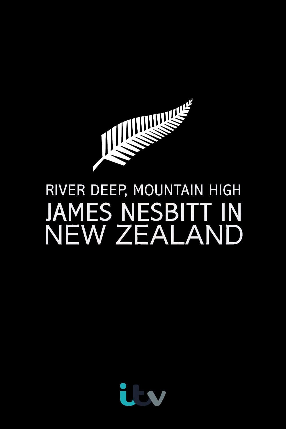 River Deep, Mountain High: James Nesbitt in New Zealand