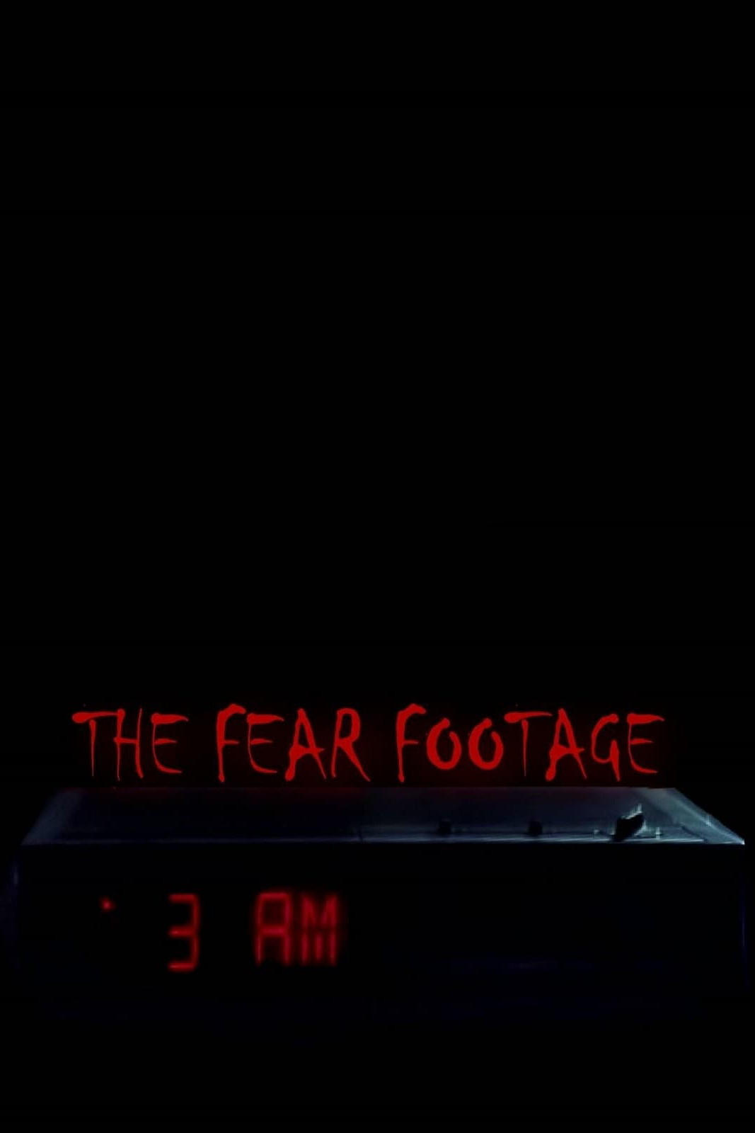 The Fear Footage 3AM | The Fear Footage 3AM