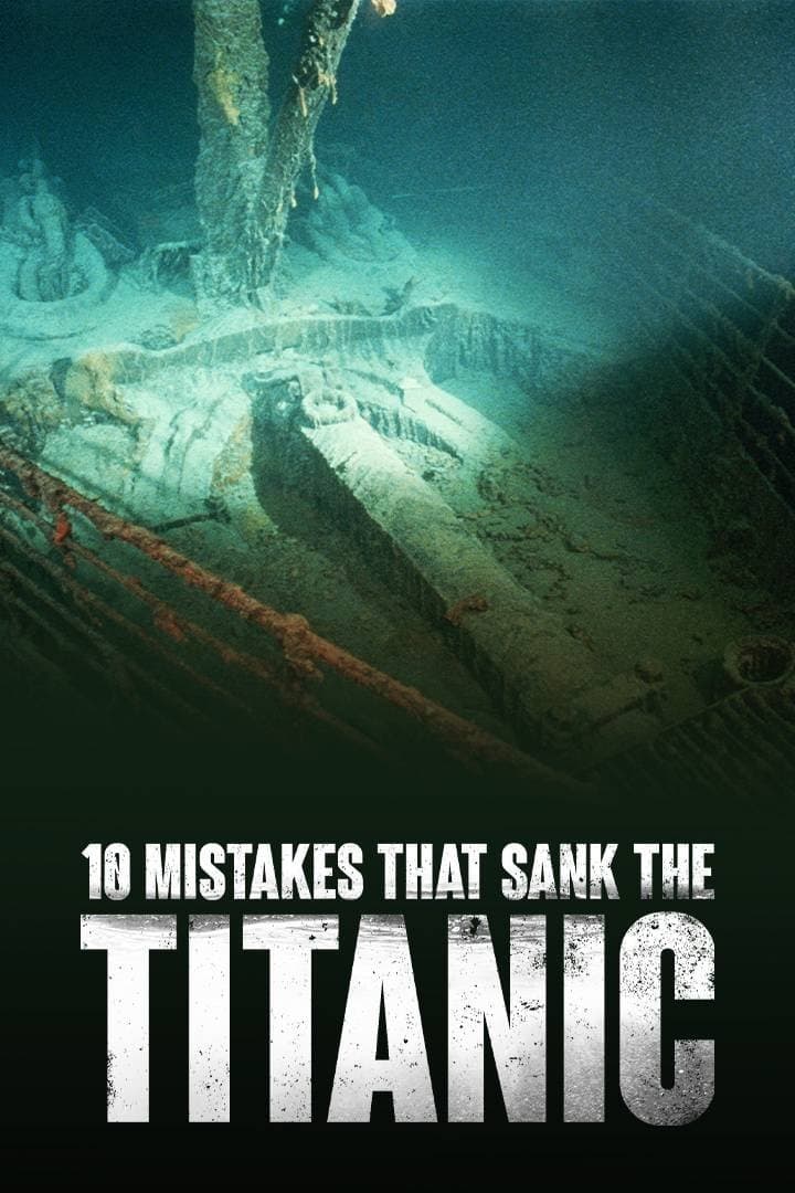 10 Mistakes That Sank The Titanic | 10 Mistakes That Sank The Titanic