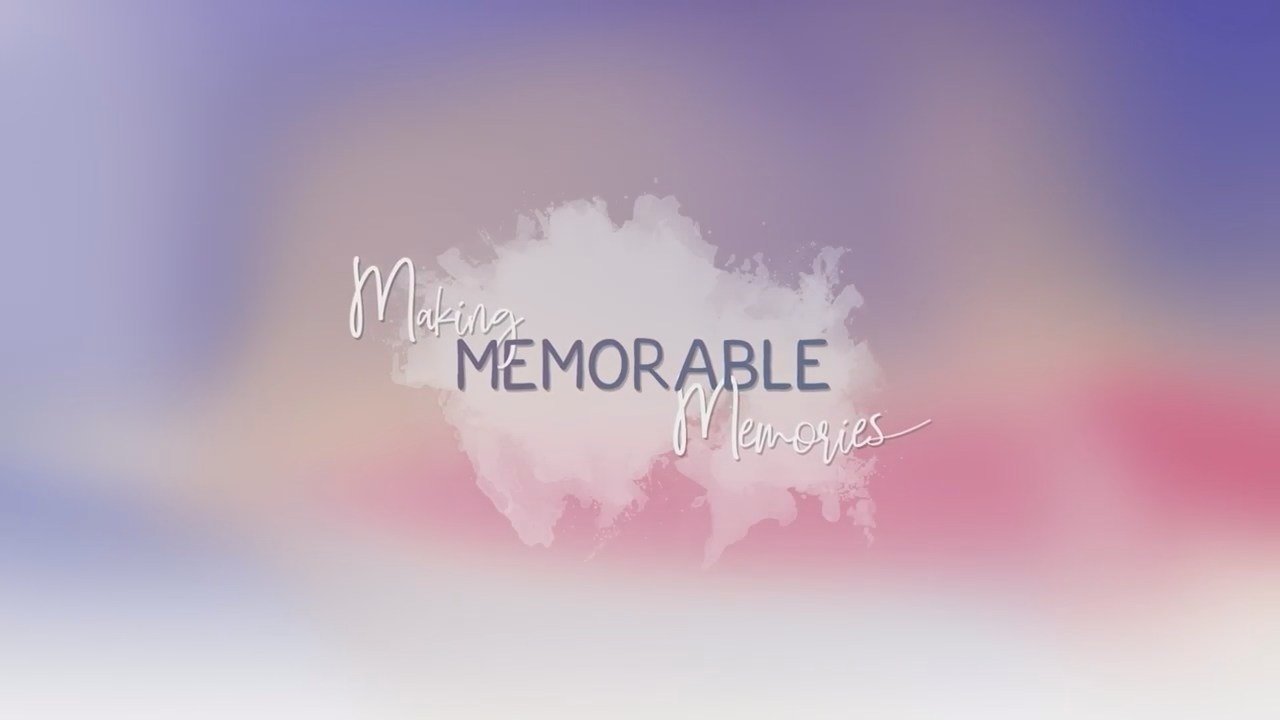 Making Memorable Memories|Making Memorable Memories