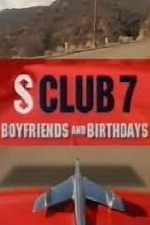 S Club 7: Boyfriends and Birthdays | S Club 7: Boyfriends and Birthdays