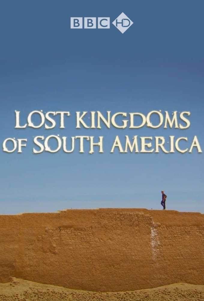 Lost Kingdoms of South America