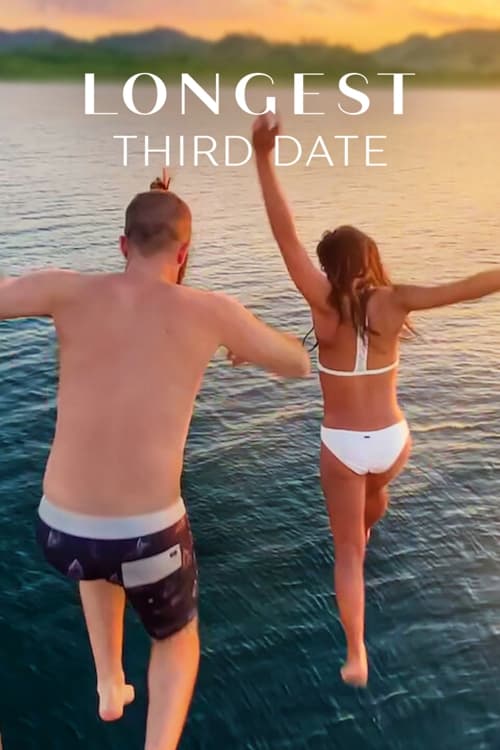 Longest Third Date | Longest Third Date