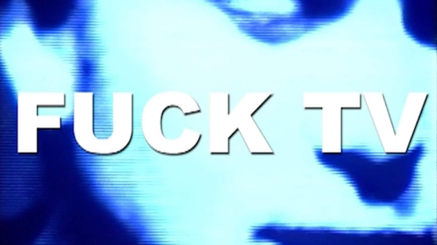 Fuck TV|Fuck TV