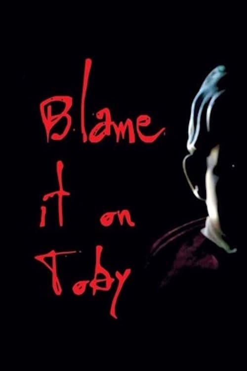 Blame it on Toby | Blame it on Toby