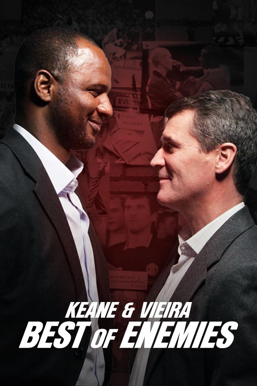 Keane & Vieira: Best of Enemies | Keane & Vieira: Best of Enemies