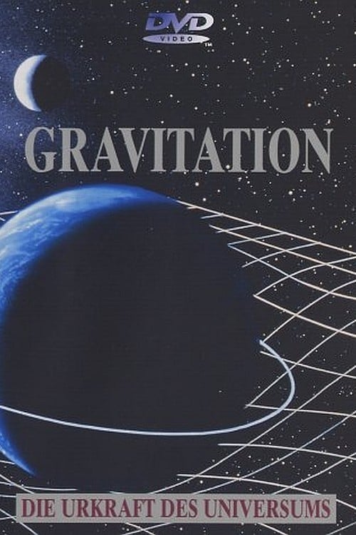 Gravitation - Urkraft des Universums | Gravitation - Urkraft des Universums