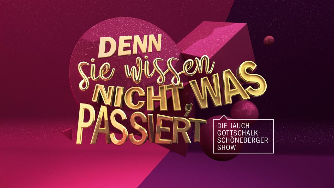 Denn sie wissen nicht, was passiert - Die Jauch-Gottschalk-Schöneberger-Show|Denn sie wissen nicht, was passiert - Die Jauch-Gottschalk-Schöneberger-Show