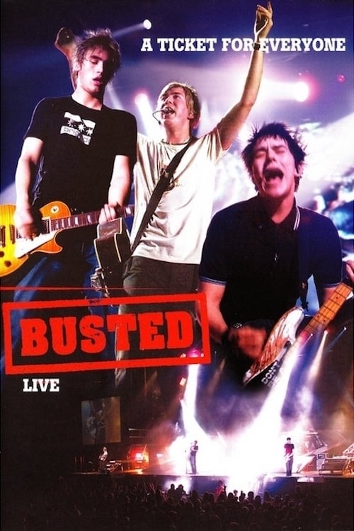 A Ticket for Everyone: Busted Live | A Ticket for Everyone: Busted Live