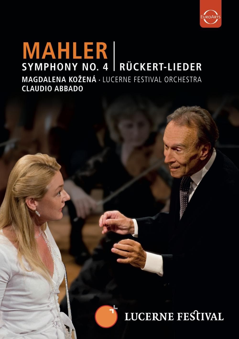 Lucerne Festival 2009 - Abbado conducts Mahler No. 4 Rückert Lieder | Lucerne Festival 2009 - Abbado conducts Mahler No. 4 Rückert Lieder