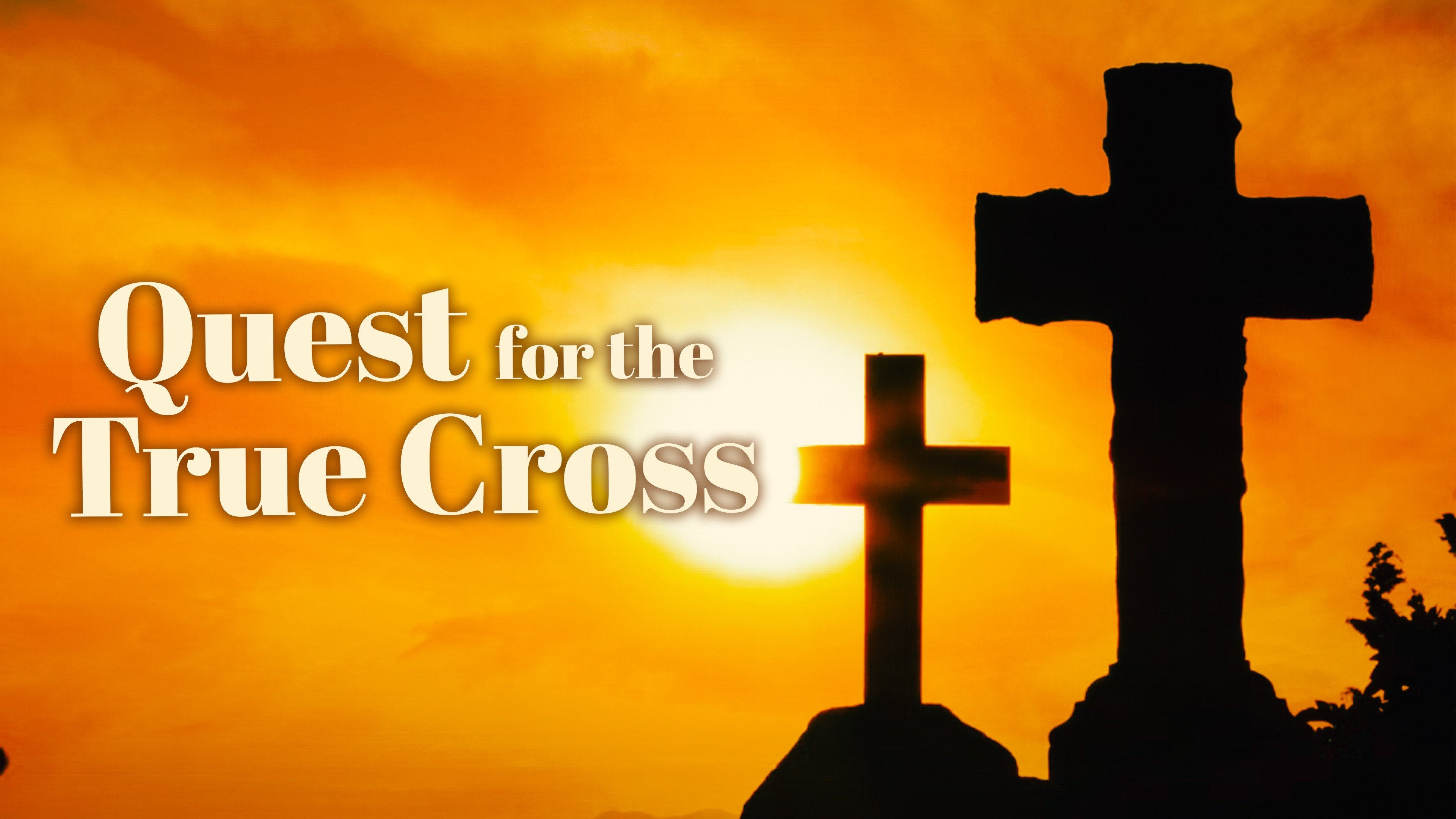 The Quest for the True Cross|The Quest for the True Cross