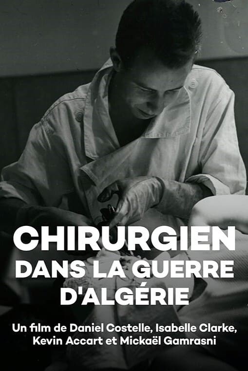 Chirurgien dans la guerre d'Algérie | Chirurgien dans la guerre d'Algérie